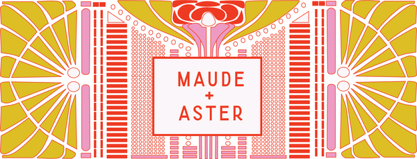 Maude + Aster